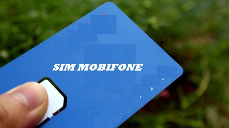 Các loại sim Mobifone đang hiện hành và chương trình khuyến mại